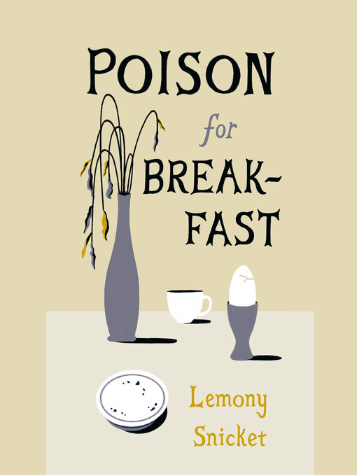 Title details for Poison for Breakfast by Lemony Snicket - Available